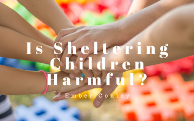 Is Sheltering Children Harmful?